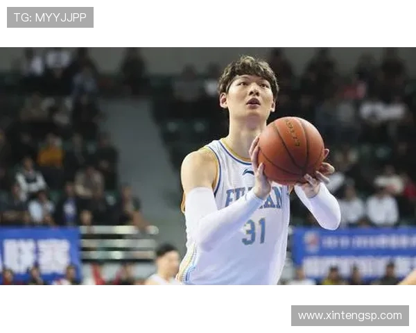 王哲林领衔福建男篮崛起之路，助力中国篮球发展迈向新高峰